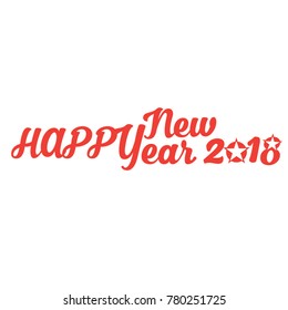 Handwriting Text Decoration Happy New Year 2018. Holiday typography