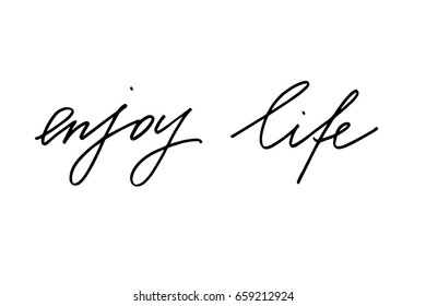 Handwriting text quote Enjoy life. Handwritten black text isolated on white background, vector. Each word is on the separate layer