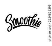 Handwriting Vector Calligraphic Letter. Smoothie. Name of a drink made from berries, fruits or vegetables in a blender. Hand drawn typography letter design template. Isolated vector.
