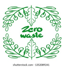 Handwriting zero waste slogans with hand-drawn leaves as decoration EPS 10