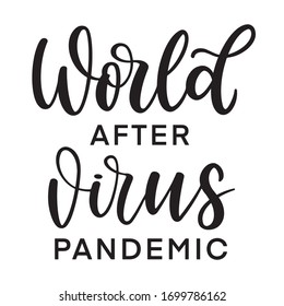 Handwritten “World after virus pandemic” lettering as celebration of victory over COVID-19 infection concept illustration. Novel coronavirus SARS, MERS, 2019-nCoV, SARS-CoV-2. Black words on white.