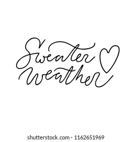 Handwritten autumn season inscription. Vector hand lettering Sweater Weather. Modern brush calligraphy isolated on white background.