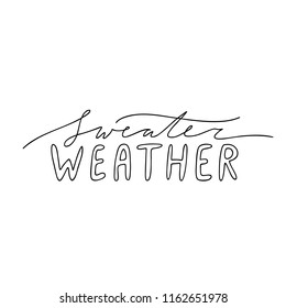 Handwritten autumn season inscription. Vector hand lettering Sweater Weather. Modern brush calligraphy isolated on white background.