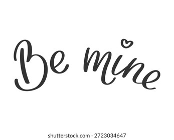 Handwritten Be mine text design, black lettering . Vector illustration