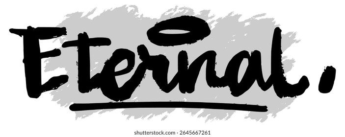 Letra preta manuscrita "Eterna" com fundo cinza splatter. Perfeito para conceitos espirituais, temas religiosos e desenhos inspiradores intemporais.
