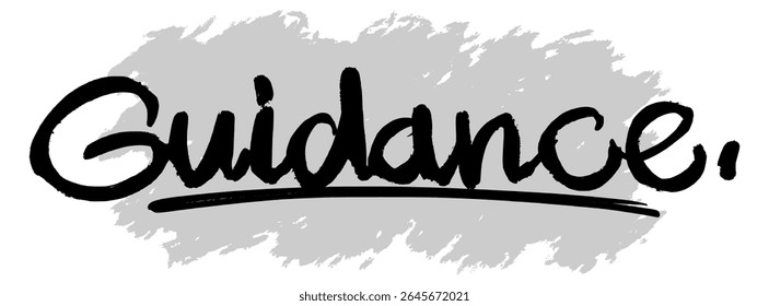 Handwritten black “Guidance” lettering with gray splatter background. Great for spiritual themes, faith-based messages, and inspirational visual design.