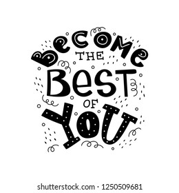 Handwritten black text isolated - Become the best of you.