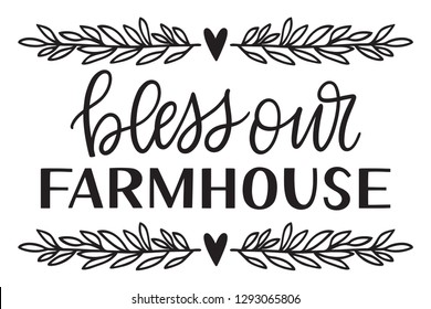 Hand-written bless our farmhouse phrase with monochrome vector hearts and leaves illustration. Hand-drawn botanical elements framing a calligraphy country sentiment isolated on a white background.