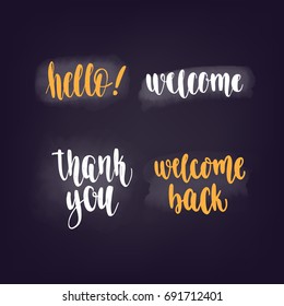 Handwritten brush calligraphy catchwords. Hello, welcome, thank you. Vector lettering for web banners, blog design or social media contests on chalkboard dark background.