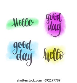 Handwritten brush calligraphy catchwords. Hello, Good day. Vector hand lettering and watercolor spot background for poster, card or for web banners, blog design or social media contests.