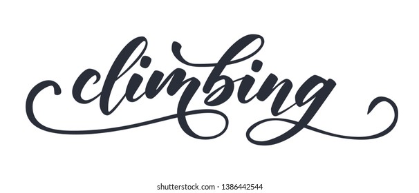 Handwritten brush calligraphy climbing isolated on white background. Vector illustration.