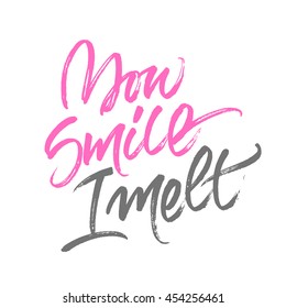 Handwritten brush calligraphy with message 'You smile, I melt' isolated on white background. Pink and grey lettering for romantic card design.