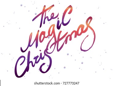 handwritten brush Calligraphy "the magic christmas"