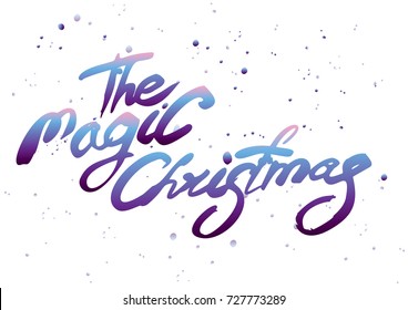 handwritten brush Calligraphy "the magic christmas"