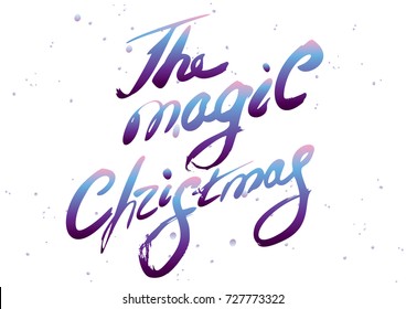 handwritten brush Calligraphy "the magic christmas"