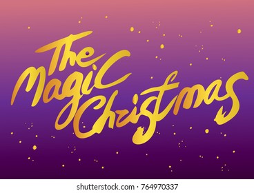 handwritten brush Calligraphy "the magic christmas"