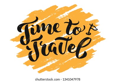 Handwritten  Brush lettering composition of Summer "Time to travel". Lettering and calligraphy for poster, background, postcard, banner, window. Print on cup, bag, shirt, package, balloon
