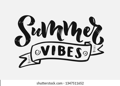 Handwritten Brush lettering composition of Summer vibes. Lettering and calligraphy for poster, background, postcard, banner, window. Print on cup, bag, shirt, package, balloon