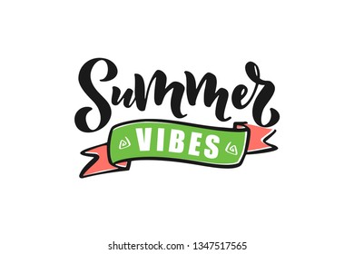 Handwritten Brush lettering composition of Summer vibes. Lettering and calligraphy for poster, background, postcard, banner, window. Print on cup, bag, shirt, package, balloon