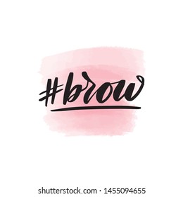 Handwritten brush lettering hashtag brows. Vector calligraphy illustration with pink watercolor stain on background. Textile graphic, t-shirt print.