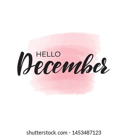Handwritten brush lettering hello December. Vector calligraphy illustration with pink watercolor stain on background. Textile graphic, t-shirt print.