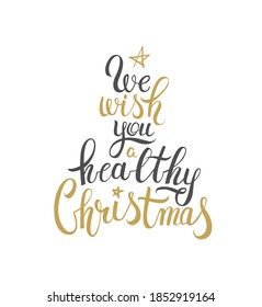 Handwritten calligraphic phrase: We wish you a healthy Christmas. Beautiful inscription for greeting card or poster. - Vector illustration