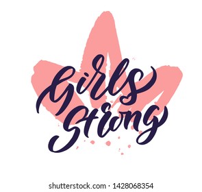 
Handwritten calligraphy "Girls strong" girl power quote. Feminine poster EPS10. Lettering for birthday party, posters background, postcard, banner, etc. Print on cup, bag, shirt, package, balloon
