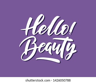 
Handwritten calligraphy "Hello beauty" girl power quote. Feminine poster EPS10. Lettering for birthday party, posters background, postcard, banner, etc. Print on cup, bag, shirt, package, balloon
