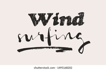 Handwritten calligraphy lettering composition. Vector illustration lettering logo. Design for postcards, t-shirts, banners, greeting card, event, flyer. Windsurfing banner. EPS 10