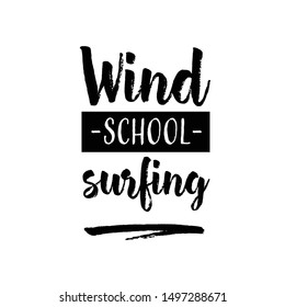 Handwritten calligraphy lettering composition. Vector illustration lettering logo. Design for postcards, t-shirts, banners, greeting card, event, flyer. Windsurfing school, camp banner. EPS 10