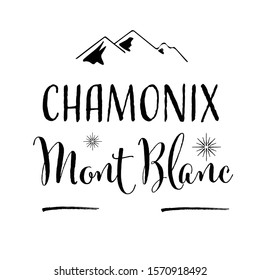 Handwritten calligraphy lettering composition. Vector illustration lettering logo. Design for postcards, t-shirts, banners, greeting card, event, flyer. Chamonix, Mont Blanc, mountain hiking adventure