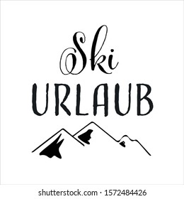 Handwritten calligraphy lettering composition. Vector illustration lettering logo. Design for postcards, t-shirts, banners, greeting card, event, flyer. Ski holiday in german, winter sports, mountains