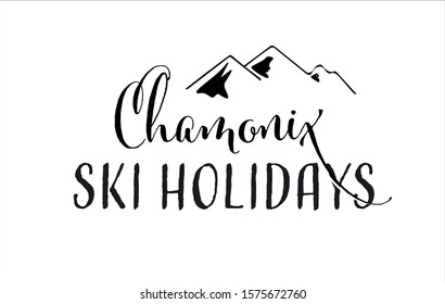 Handwritten calligraphy lettering composition. Vector illustration lettering logo. Design for postcards, t-shirts, banners, greeting card, event, flyer. Chamonix, Mont Blanc, mountain, ski holidays