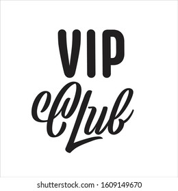 Handwritten calligraphy lettering composition. Vector illustration logo. Design for postcards, t-shirts, banners, greeting card, event, flyer. VIP club writing. EPS10