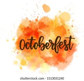 Handwritten calligraphy lettering for Octoberfest festival. On abstract watercolor grunge painted background. Lettering typography for holiday invitation, banner, poster template, greeting card.