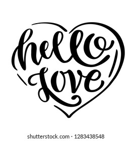 Handwritten calligraphy logo"Hello love". Lettering Valentines day for poster, background, postcard, banner, window. Vector eps 10. Print, shirt, bag, cup, package