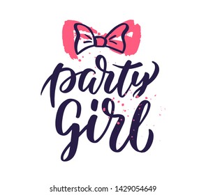 
Handwritten calligraphy "Party girl" girl power quote. Feminine poster EPS10. Lettering for birthday party, posters background, postcard, banner, etc. Print on cup, bag, shirt, package, balloon
