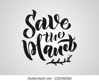Caligrafía escrita a mano "Salvemos el planeta". Salvemos la tierra, tomemos la tierra, la naturaleza, nuestro planeta, la ecología, Greenpeace. Letras para impresión en taza, bolsa, pantalones, paquete, globo Vector Ilustración 10
