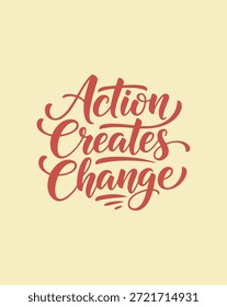 Handwritten calligraphy text Action Creates Change in red on a cream background, symbolizing motivation and progress.