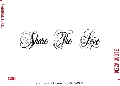 Handwritten Calligraphy Text Lettering Pizza Saying Share The Love