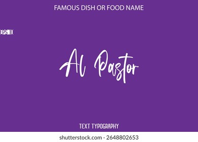 Handwritten Calligraphy Text Name Of Famous Food Al Pastor