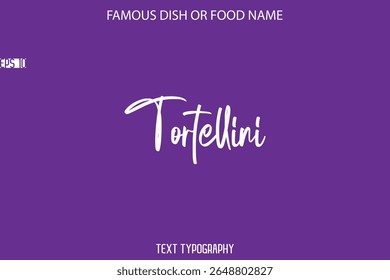 Caligrafía Manuscrita Nombre Del Texto De La Comida Famosa Tortellini