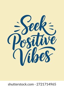 Texto de caligrafía manuscrita Busque vibraciones positivas en azul oscuro sobre un fondo amarillo claro, que representa la motivación y el optimismo.