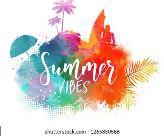 Handwritten calligraphy text "Summer vibes". Abstract painted splash shape with silhouettes. Travel concept - surfing, palm trees, sun umbrella. 