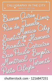 Handwritten calligraphy vector South&North American city names: Buenos Aires, Rio de Janeiro, Lima, Mexico City, Montreal, Toronto, Bogota, Caracas, Santiago,Sao Paolo, Porto Alegro, Havana, Brasilia