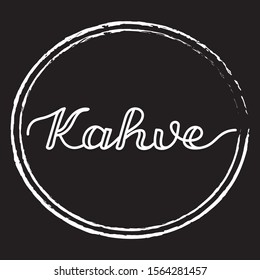 Handwritten calligraphy word "coffee" in Turkish "Kahve". Vector illustration.