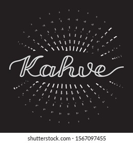 Handwritten calligraphy word "coffee" in Turkish "Kahve". Lettering vector illustration.