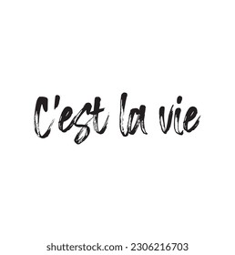 Handwritten C'est La Vie (It's Life in French) Text for Fashion, Card and Poster Prints.