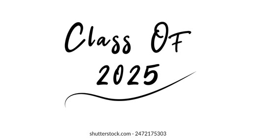 handwritten class of 2025. CONGRATS.