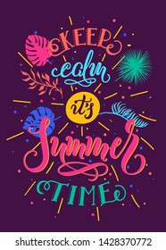 Handwritten colorful lettering composition of keep calm its summer time. Calligraphy design for yoga studio banner or poster, meditation practices and trainings  invitation, t-shirt printing. 